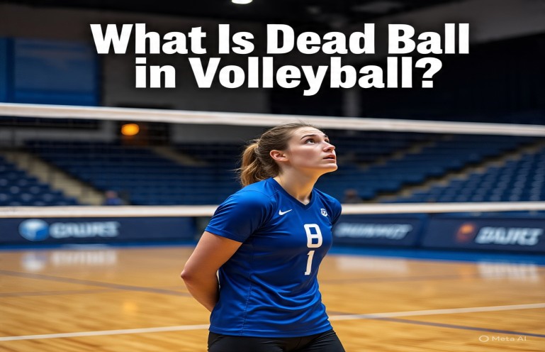 What Is Dead Ball in Volleyball? A 2025 Court Insight